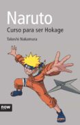 naruto curso para ser hokage-takeshi nakamura-9788496767874 naruto curso para ser hokage-takeshi nakamura-9788496767874