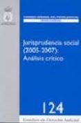 jurisprudencia social (2005-2007): analisis critico-9788496809574 jurisprudencia social (2005-2007): analisis critico-9788496809574
