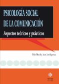 psicologia social de la comunicacion: aspectos teoricos y practic os-felix moral-juan jose igartua-9788497002974 psicologia social de la comunicacion: aspectos teoricos y practic os-felix moral-juan jose igartua-9788497002974