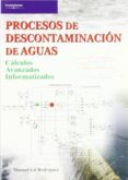 procesos de descontaminacion de aguas: calculos avanzados informa tizados-manuel gil rodriguez-9788497323574 procesos de descontaminacion de aguas: calculos avanzados informa tizados-manuel gil rodriguez-9788497323574
