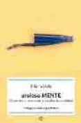 ansiosa mente: claves para reconocer y desafiar la ansiedad-pilar varela-9788497342674 ansiosa mente: claves para reconocer y desafiar la ansiedad-pilar varela-9788497342674