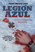 legion azul y segunda guerra mundial-xavier moreno julia-9788497391474 legion azul y segunda guerra mundial-xavier moreno julia-9788497391474