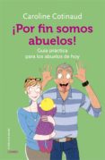 ¡por fin somos abuelos! (ebook)-caroline cotinaud-9788497547574 ¡por fin somos abuelos! (ebook)-caroline cotinaud-9788497547574