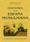 historia de la españa musulmana (ed. facsimil de la ed.: barcelon a: labor, 1932)-palencia gonzalez-9788497612074 historia de la españa musulmana (ed. facsimil de la ed.: barcelon a: labor, 1932)-palencia gonzalez-9788497612074