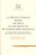 la productividad de los factores en las empresas no financieras e spañolas: su evolucion como indicador del cambio de patron productivo-9788497684774 la productividad de los factores en las empresas no financieras e spañolas: su evolucion como indicador del cambio de patron productivo-9788497684774