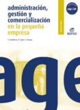 administracion, gestion y comercializacion en una pequeña empresa la 2006-9788497714174 administracion, gestion y comercializacion en una pequeña empresa la 2006-9788497714174