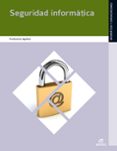 seguridad informática (grado medio) (2010) (sistemas microinforma ticos y redes)-9788497716574 seguridad informática (grado medio) (2010) (sistemas microinforma ticos y redes)-9788497716574