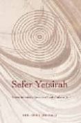 sefer yetsirah: breve introduccion a la cabala hebraica (2ª ed.)-9788497771474 sefer yetsirah: breve introduccion a la cabala hebraica (2ª ed.)-9788497771474