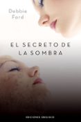 el secreto de la sombra-debbie ford-9788497775274 el secreto de la sombra-debbie ford-9788497775274