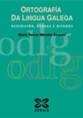 ortografia da lingua galega: descricion, regras e dotados-maria xesus mendez alvarez-9788497822374 ortografia da lingua galega: descricion, regras e dotados-maria xesus mendez alvarez-9788497822374