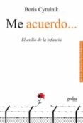 me acuerdo: el exilio de la infancia-boris cyrulnik-9788497845274 me acuerdo: el exilio de la infancia-boris cyrulnik-9788497845274