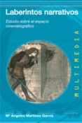 laberintos narrativos: estudio sobre el espacio cinematografico-maria angeles martinez garcia-9788497846974 laberintos narrativos: estudio sobre el espacio cinematografico-maria angeles martinez garcia-9788497846974