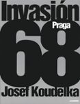 invasion 68-josef koudelka-9788497854474 invasion 68-josef koudelka-9788497854474