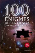 100 enigmes que la ciencia (encara) no ha resolt-daniel closa-9788497913874 100 enigmes que la ciencia (encara) no ha resolt-daniel closa-9788497913874