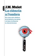 la ciencia a l ombra-j.m. mulet-9788498093674 la ciencia a l ombra-j.m. mulet-9788498093674