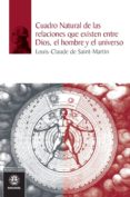 cuadro natural de las relaciones que existen entre dios, el hombr e y el universo-louis-claude de saint martin-9788498273274 cuadro natural de las relaciones que existen entre dios, el hombr e y el universo-louis-claude de saint martin-9788498273274