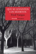 que se levanten los muertos (ebook)-fred vargas-9788498417074 que se levanten los muertos (ebook)-fred vargas-9788498417074