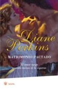 matrimonio pactado: el amor surge cuando menos te lo esperas-diane perkins-9788498671674 matrimonio pactado: el amor surge cuando menos te lo esperas-diane perkins-9788498671674