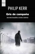 gris de campaña-philip kerr-9788498679274 gris de campaña-philip kerr-9788498679274