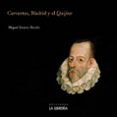 cervantes, madrid y el quijote-miguel zorita bayon-9788498733174 cervantes, madrid y el quijote-miguel zorita bayon-9788498733174