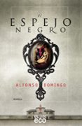 el espejo negro-alfonso domingo-9788498779974 el espejo negro-alfonso domingo-9788498779974