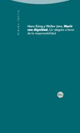 morir con dignidad: un alegato a favor de la responsabilidad-hans kung-9788498791174 morir con dignidad: un alegato a favor de la responsabilidad-hans kung-9788498791174