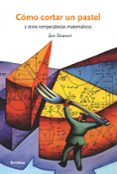 como cortar un pastel y otros rompecabezas matematicos-ian stewart-9788498921274 como cortar un pastel y otros rompecabezas matematicos-ian stewart-9788498921274