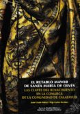 el retablo mayor de santa maria de olves: las claves del renacimiento en la comarca de la comunidad de la comunidad de-jesus criado mainar-olga cantos-9788499114774 el retablo mayor de santa maria de olves: las claves del renacimiento en la comarca de la comunidad de la comunidad de-jesus criado mainar-olga cantos-9788499114774