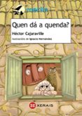 quen da a quenda?-hector cajaraville-9788499149974 quen da a quenda?-hector cajaraville-9788499149974