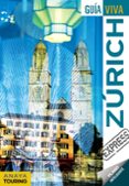 zurich 2017 (guia viva express)-luis argeo fernandez-isabel urueña cuadrado-9788499359274 zurich 2017 (guia viva express)-luis argeo fernandez-isabel urueña cuadrado-9788499359274