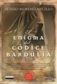el enigma del codice bardulia-alvaro moreno ancillo-9788499671574 el enigma del codice bardulia-alvaro moreno ancillo-9788499671574