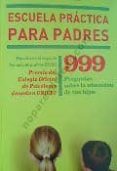escuela practica para padres: 999 preguntas sobre la educacion de tus hijos-javier urra-9788499700274 escuela practica para padres: 999 preguntas sobre la educacion de tus hijos-javier urra-9788499700274