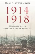1914-1918. la historia de la primera guerra mundial-david stevenson-9788499923574 1914-1918. la historia de la primera guerra mundial-david stevenson-9788499923574