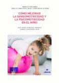 como mejorar la sensomotricidad y la psicomotricidad en el niño (ebook)-9788499935874 como mejorar la sensomotricidad y la psicomotricidad en el niño (ebook)-9788499935874