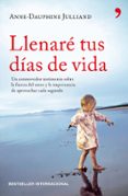 (pe) llenare tus dias de vida: un conmovedor testimonio sobre la fuerza del amor y la importancia de aprovechar cada segundo-anne dauphine julliand-9788499980874 (pe) llenare tus dias de vida: un conmovedor testimonio sobre la fuerza del amor y la importancia de aprovechar cada segundo-anne dauphine julliand-9788499980874