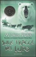 sulle tracce del lupo. cronache dell era oscura (vol. 3)-michelle paver-9788804605874 sulle tracce del lupo. cronache dell era oscura (vol. 3)-michelle paver-9788804605874