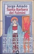 santa barbara dei fulmini: una storia di stregoneria-jorge amado-9788811669074 santa barbara dei fulmini: una storia di stregoneria-jorge amado-9788811669074