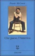 che paese, l america-frank mccourt-9788845915574 che paese, l america-frank mccourt-9788845915574