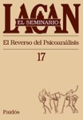 el seminario, libro 17. el reverso del psicoanalisis-jacques lacan-9789501239874 el seminario, libro 17. el reverso del psicoanalisis-jacques lacan-9789501239874