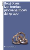 las teorias psicoanaliticas del grupo (2ª ed.)-rene kaes-9789505182374 las teorias psicoanaliticas del grupo (2ª ed.)-rene kaes-9789505182374