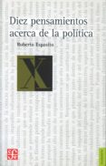 diez pensamientos acerca de la politica-roberto esposito-9789505579174 diez pensamientos acerca de la politica-roberto esposito-9789505579174