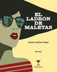 Rapidshare descargar gratis ebooks pdf EL LADRÓN DE MALETAS (Spanish Edition) DJVU 9789563384574