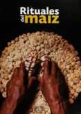 rituales del maiz-alberto ruy sanchez lacy-9789686831474 rituales del maiz-alberto ruy sanchez lacy-9789686831474