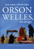 Orson Welles, mi amigo-18235131-otro-formato