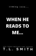 WHEN HE READS TO ME  (edición en inglés)