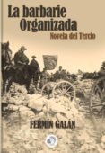 la barbarie organizada - fermin galan (ebook)-cdlap00010474 la barbarie organizada - fermin galan (ebook)-cdlap00010474