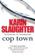 cop town-karin slaughter-9780099571384 cop town-karin slaughter-9780099571384