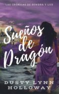 sueños de dragón (ebook)-dusty lynn holloway-9781507102084 sueños de dragón (ebook)-dusty lynn holloway-9781507102084
