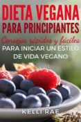 dieta vegana para principiantes: consejos rapidos y faciles para iniciar un estilo de vida vegano (ebook)-9781507149584 dieta vegana para principiantes: consejos rapidos y faciles para iniciar un estilo de vida vegano (ebook)-9781507149584