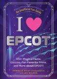 Descargar ebooks gratuitos en línea android I LOVE EPCOT 9781507224984 (Literatura española)  de DANIELLE KELLY, IAN WILSON